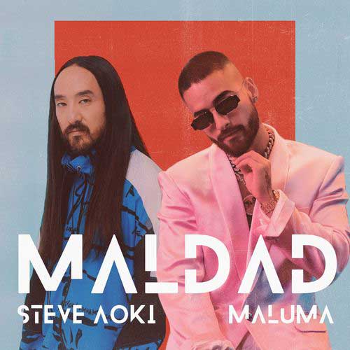 Steve Aoki & Maluma – Maldad